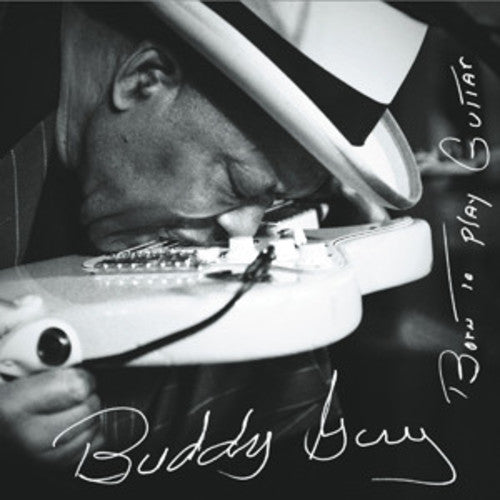 Buddy Guy – Born to Play Guitar