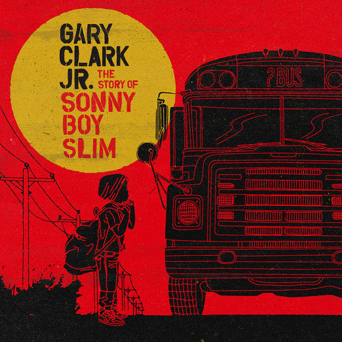 CLARK JR,GARY - STORY OF SONNY BOY SLIM