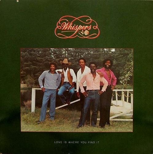 WHISPERS - LOVE IS WHERE YOU FIND IT