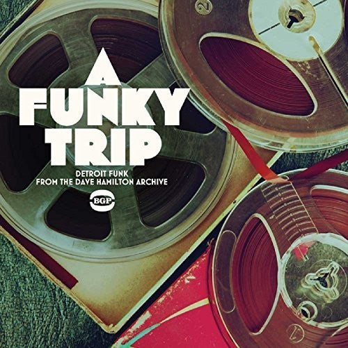 FUNKY TRIP:DETROIT FUNK FROM DAVE HAMILTON ARCHIVE - FUNKY TRIP:DETROIT FUNK FROM DAVE HAMILTON ARCHIVE