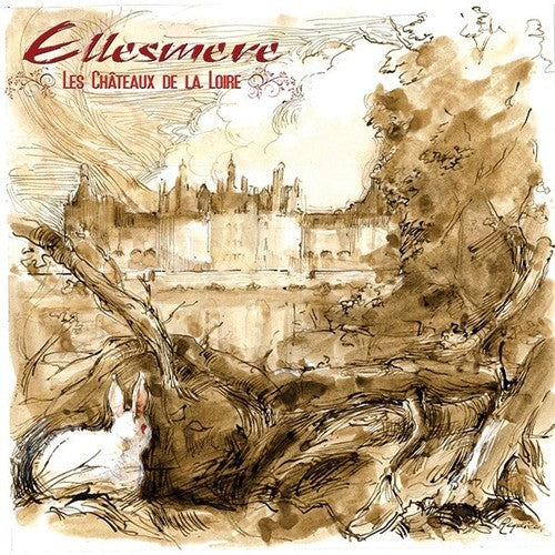 ELLESMERE - LES CHATEAUX DE LA LOIRE