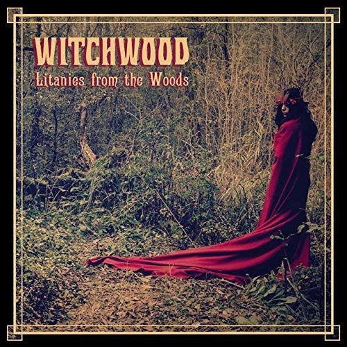 WITCHWOOD - LITANIES FROM THE WOODS