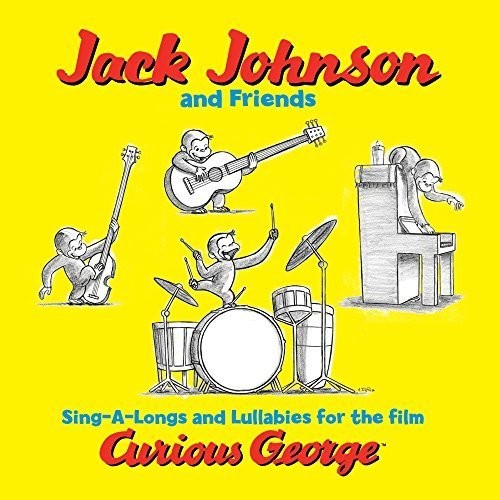 JOHNSON,JACK & FRIENDS - SING-A-LONGS & LULLABIES FOR FILM CURIOUS GEORGE