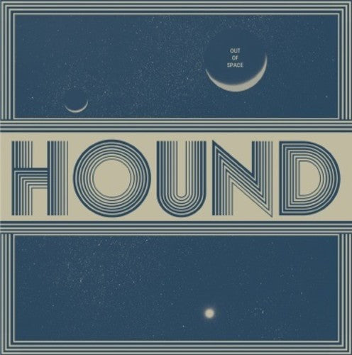 HOUND - OUT OF SPACE