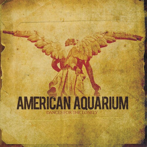 AMERICAN AQUARIUM - DANCES FOR THE LONELY