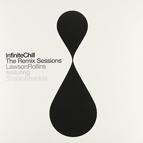 ROLLINS,LAWSON - INFINITE CHILL (THE REMIX SESSIONS)