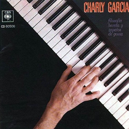 GARCIA,CHARLY - FILOSOFIA BARATA Y ZAPATOS DE GOMA