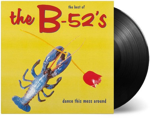 B-52'S - DANCE THIS MESS AROUND: THE BEST OF