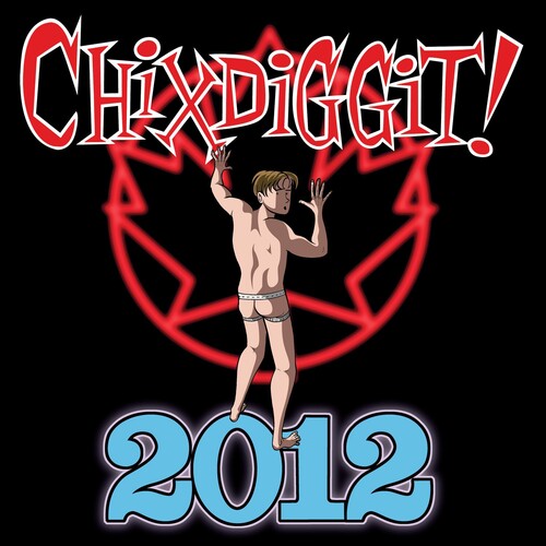 Chixdiggit – 2012
