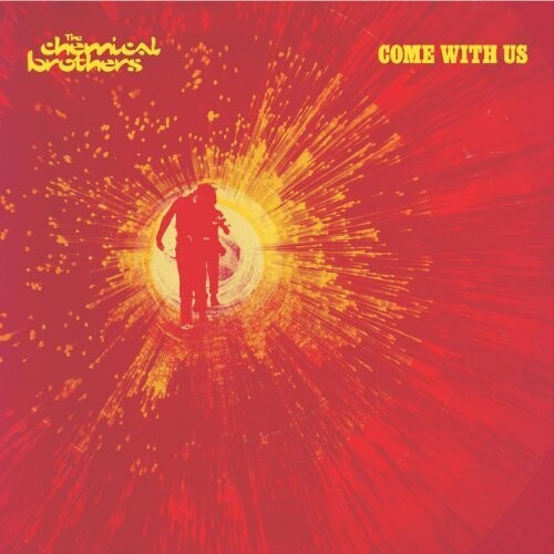 CHEMICAL BROTHERS - COME WITH US