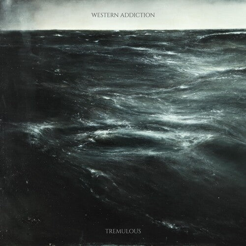 WESTERN ADDICTION - TREMULOUS