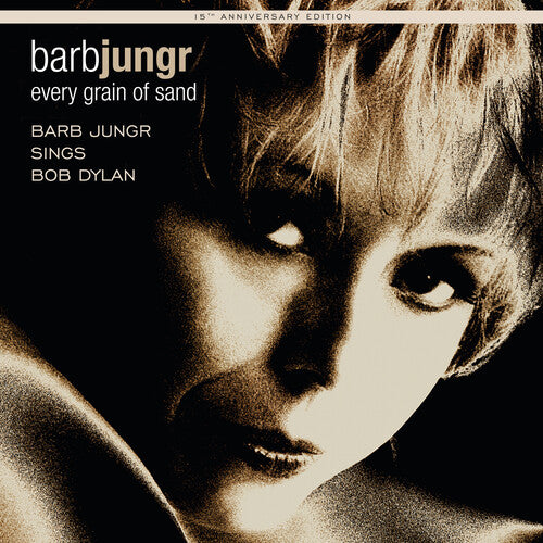 DYLAN / JUNGR - EVERY GRAIN OF SAND: 15TH ANNIVERSARY EDITION