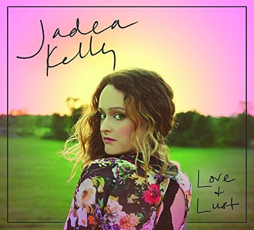 KELLY,JADEA - LOVE & LUST