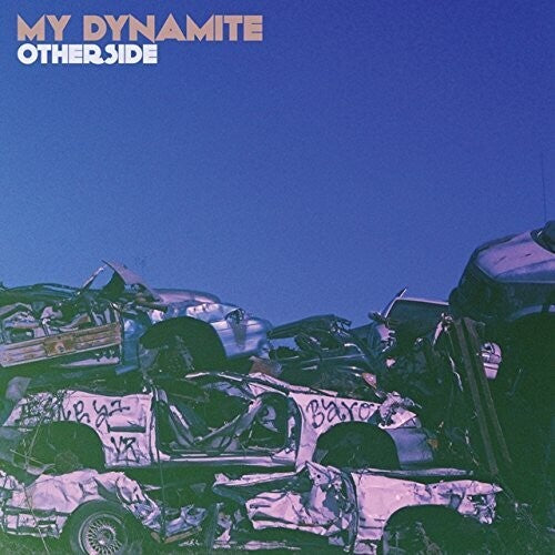 MY DYNAMITE - OTHERSIDE