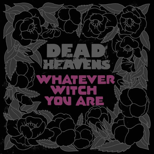 Dead Heavens – Whatever Witch You Are