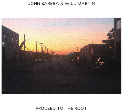 John Barbera & Will Martin - Proceed To The Root
