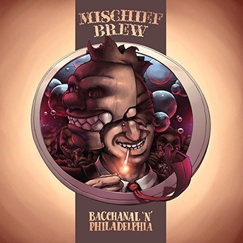 Mischief Brew – Philadelphia 'N' Bacchanal