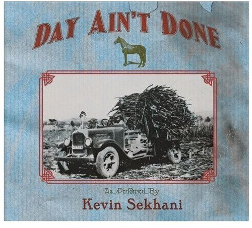 SEKHANI,KEVIN - DAY AIN'T DONE