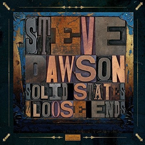 DAWSON,STEVE - LOOSE ENDS AND SOLID STATES