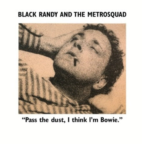 BLACK,RANDY & THE METRO SQUAD - PASS THE DUST I THINK I'M BOWIE