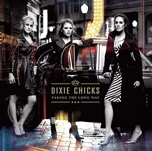 The Chicks - Taking the Long Way