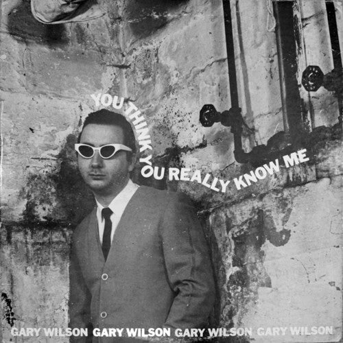 WILSON,GARY - YOU THINK YOU REALLY KNOW ME