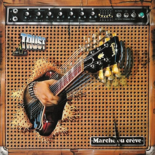 TRUST - MARCHE OU CREVE