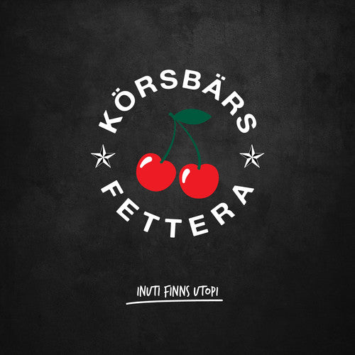 KORSBARSFETTERA - INUTI FINNS UTOPI