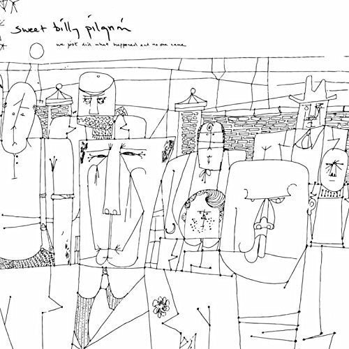 SWEET BILLY PILGRIM - WE JUST DID WHAT HAPPENED AND NO ONE CAME