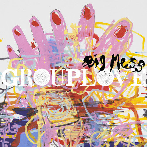 GROUPLOVE - BIG MESS