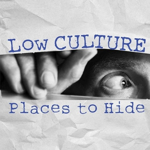 LOW CULTURE - PLACES TO HIDE