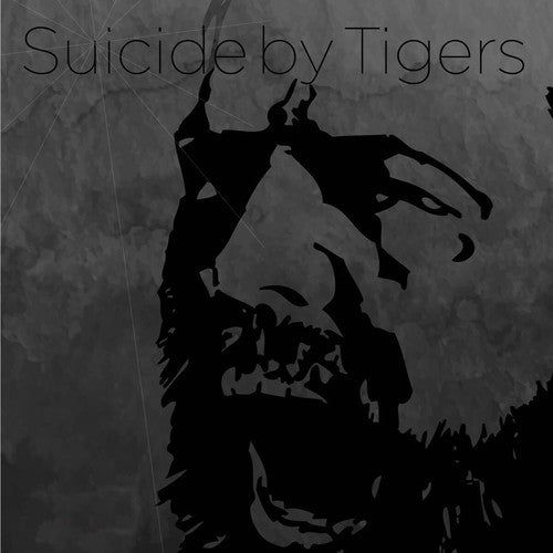 SUICIDE BY TIGERS - SUICIDE BY TIGERS