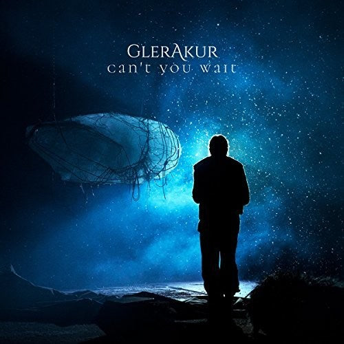 GLERAKUR - CAN'T YOU WAIT