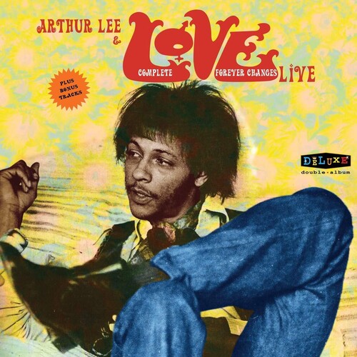 LEE,ARTHUR & LOVE - COMPLETE FOREVER CHANGES LIVE
