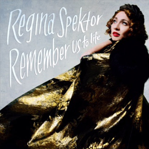 SPEKTOR,REGINA - REMEMBER US TO LIFE