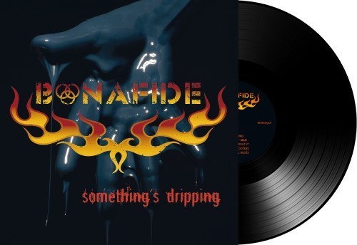 BONAFIDE - SOMETHINGS DRIPPING