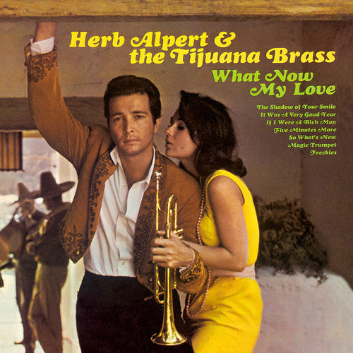 ALPERT,HERB / TIJUANA BRASS - WHAT NOW MY LOVE