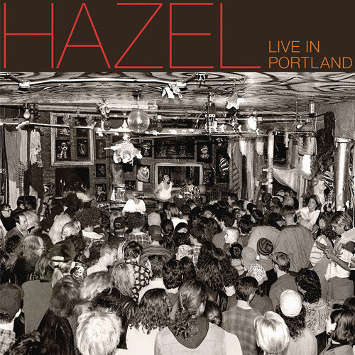 HAZEL - LIVE IN PORTLAND