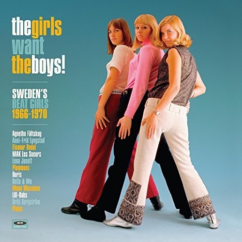 GIRLS WANT THE BOYS! SWEDISH BEAT GIRLS 1966-1970 - GIRLS WANT THE BOYS! SWEDISH BEAT GIRLS 1966-1970