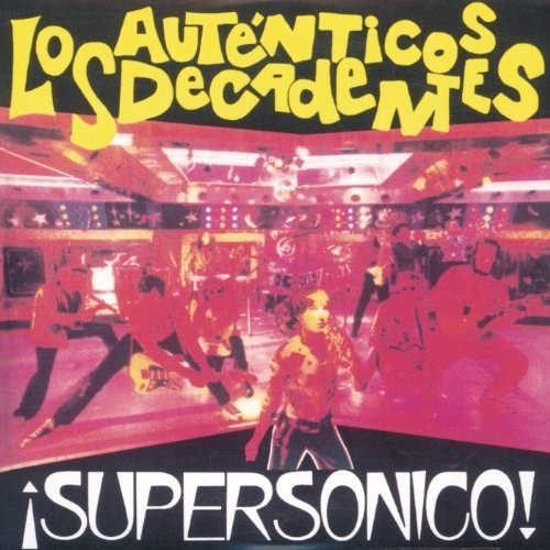 Autenticos Decadentes – Supersonico