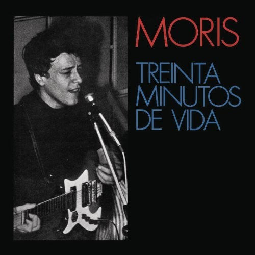 Moris - Treinta Minutos De Vida
