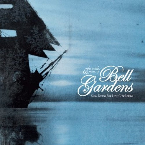 Bell Gardens – Slow Dawns For Lost Conclusions