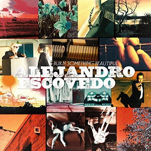 ESCOVEDO,ALEJANDRO - BURN SOMETHING BEAUTIFUL