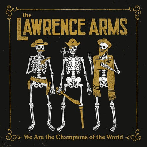 The Lawrence Arms – We Are The Champions Of The World
