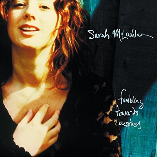 MCLACHLAN,SARAH - FUMBLING TOWARDS ECSTACY