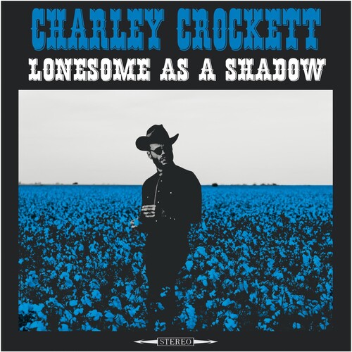 CROCKETT,CHARLEY - LONESOME AS A SHADOW