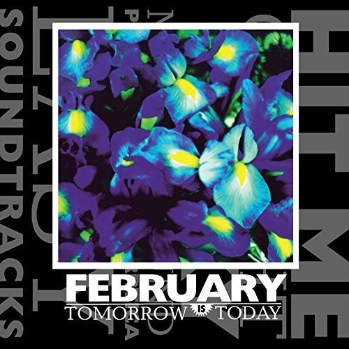 FEBRUARY - TOMORROW IS TODAY