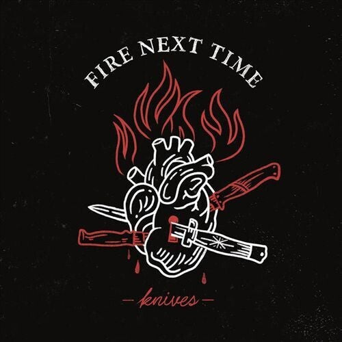 FIRE NEXT TIME - KNIVES