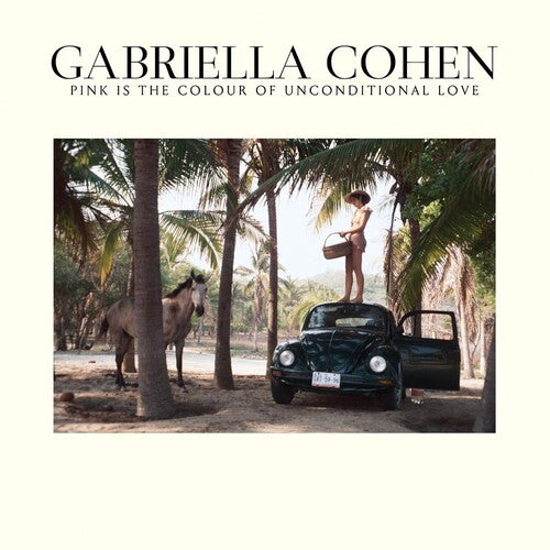 Gabriella Cohen – Pink Is The Colour Of Unconditional Love