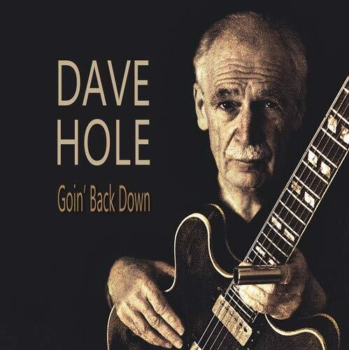 HOLE,DAVE - GOIN' BACK DOWN